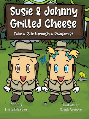 cover image of Susie & Johnny Grilled Cheese Take a Ride Through a Rainforest